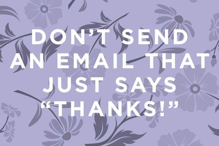 Here’s basic email etiquette: