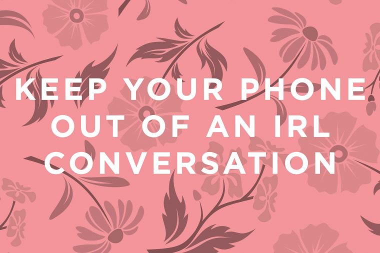 Try this basic mobile phone etiquette tip: