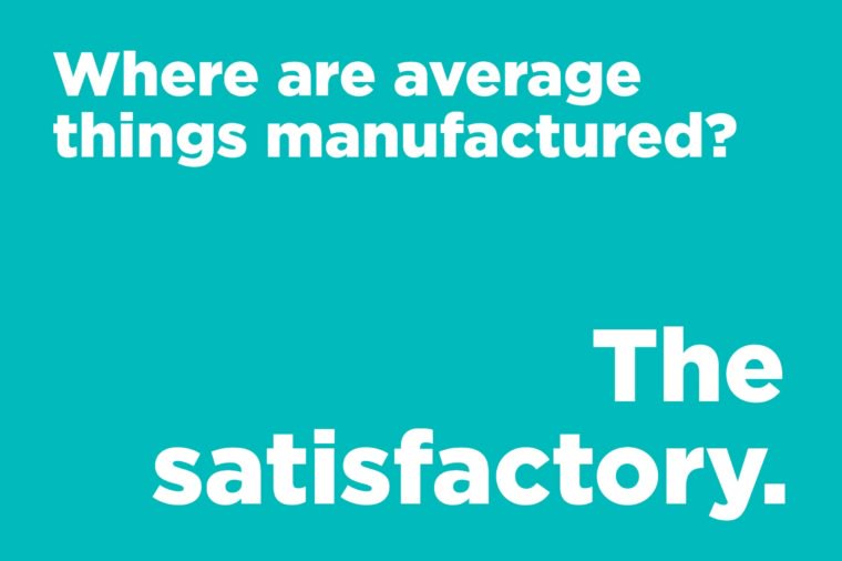 Where are average things manufactured?