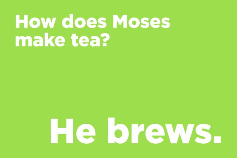 How does Moses make tea?