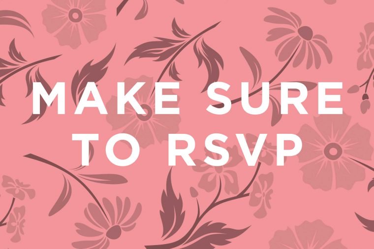 Follow this basic RSVP etiquette: