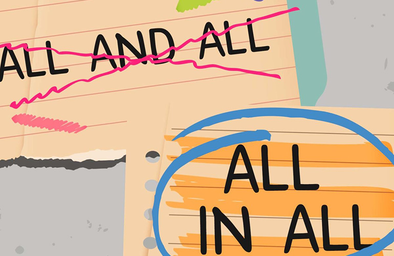 All and all