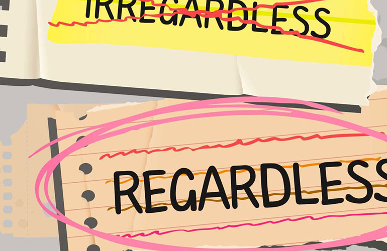Irregardless