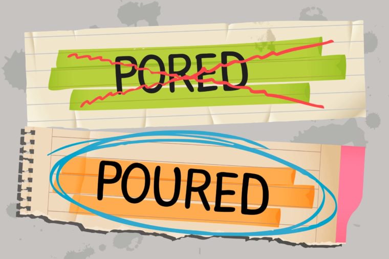 Pored versus Poured