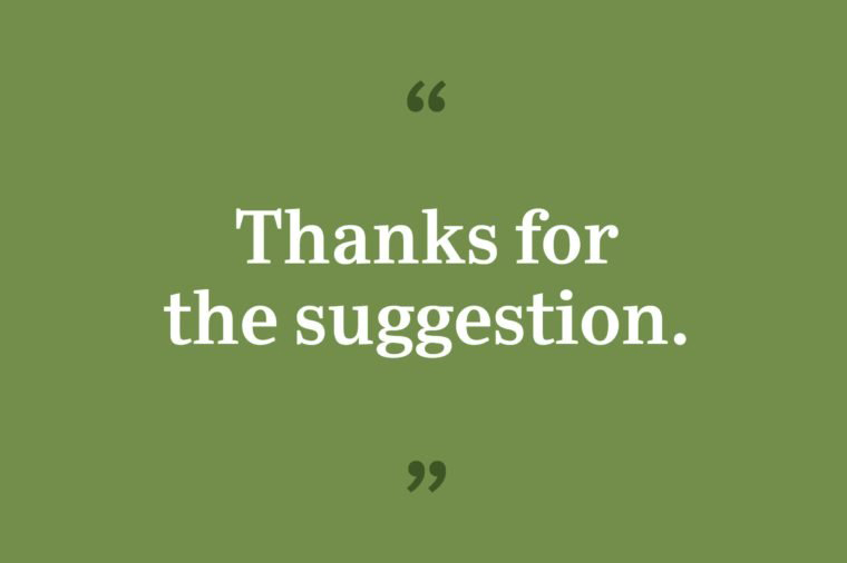 Acknowledge unsolicited advice