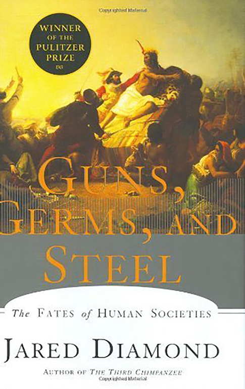 Guns, Germs, and Steel: The Fates of Human Societies by Jared Diamond