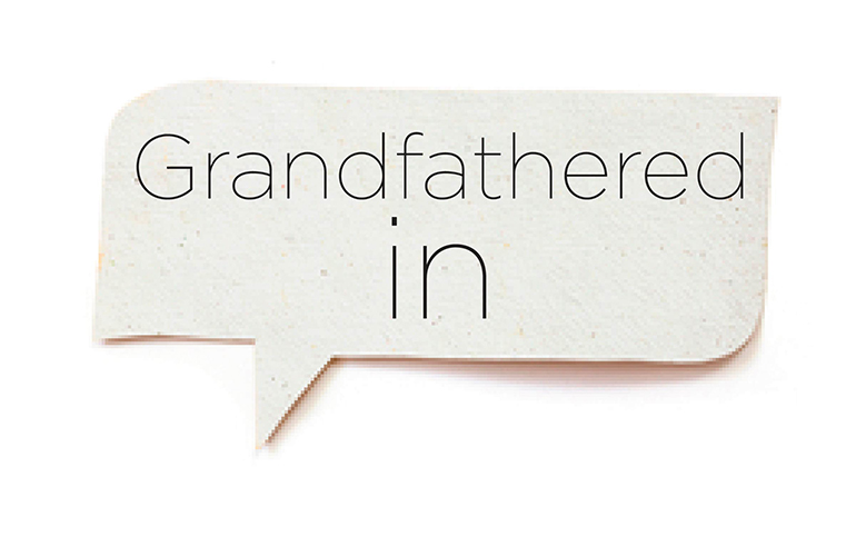Grandfathered in