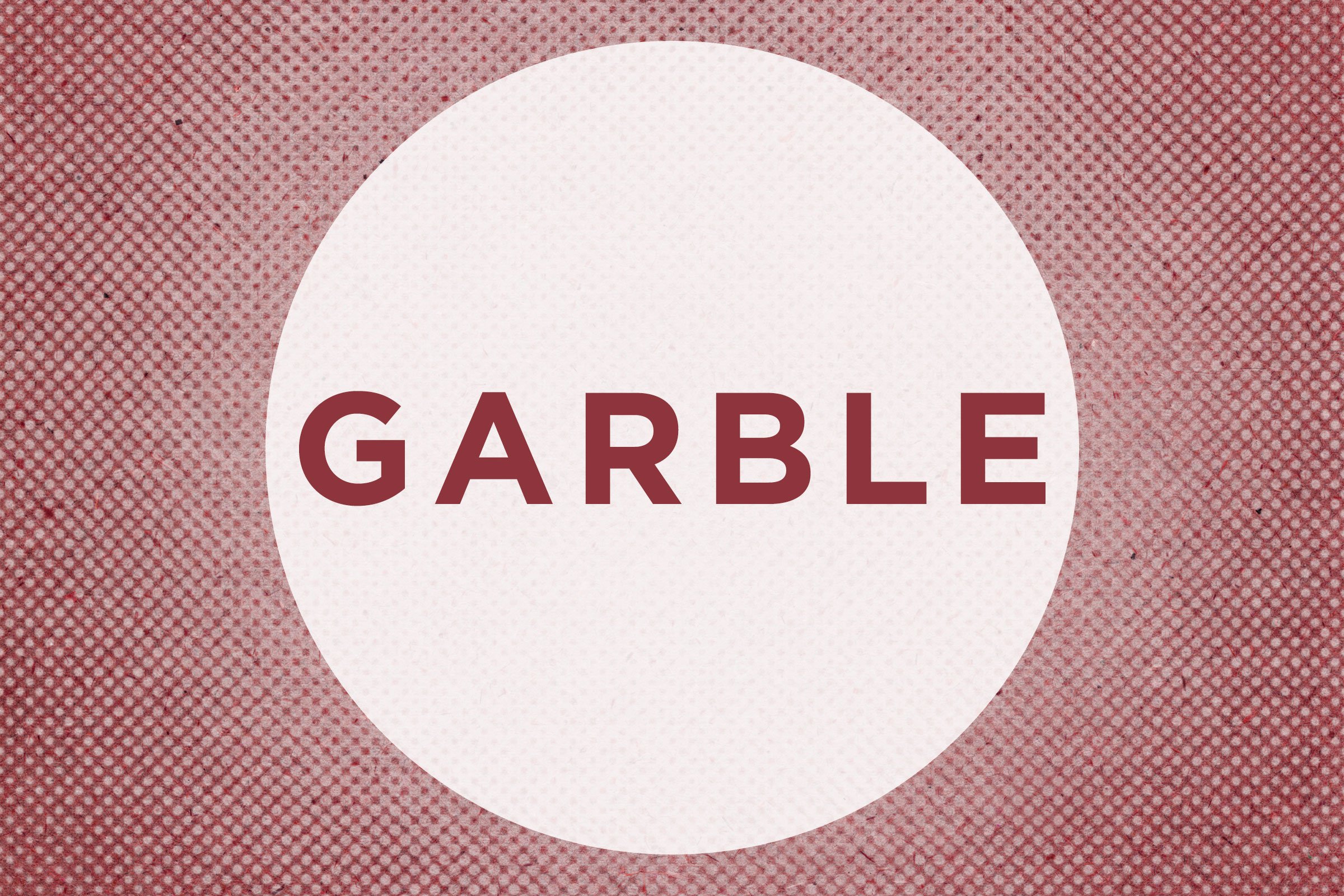 Garble