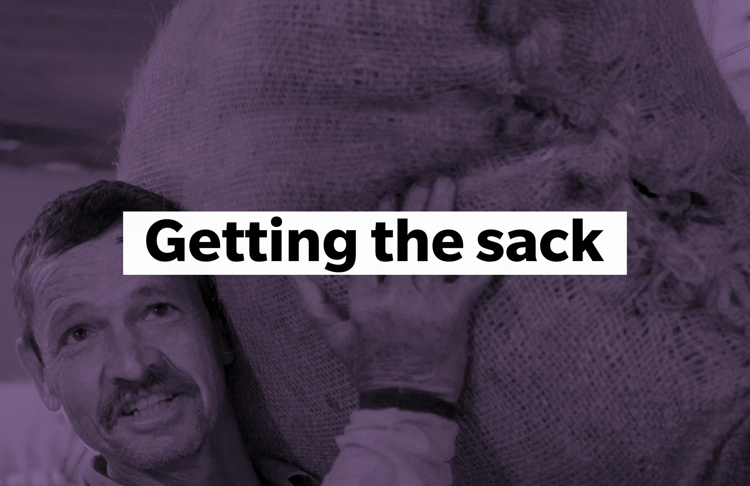 Getting the sack
