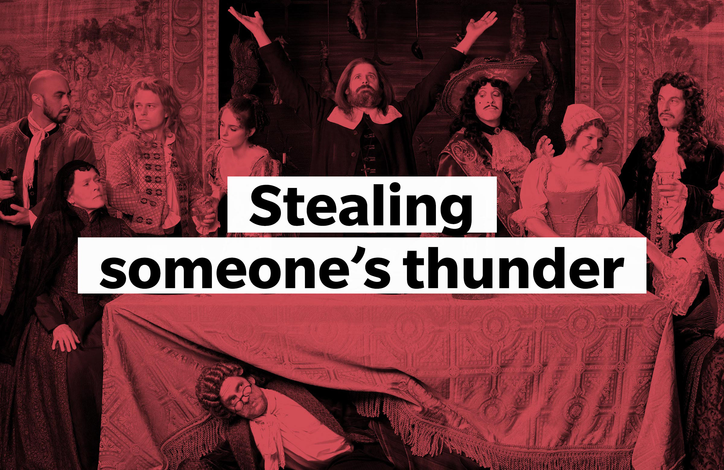 Stealing someone's thunder