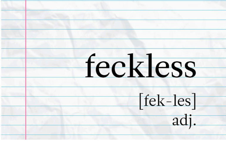 What does ‘feckless’ mean?