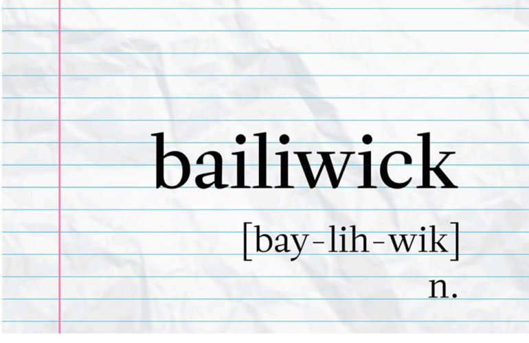 What does ‘bailiwick’ mean?