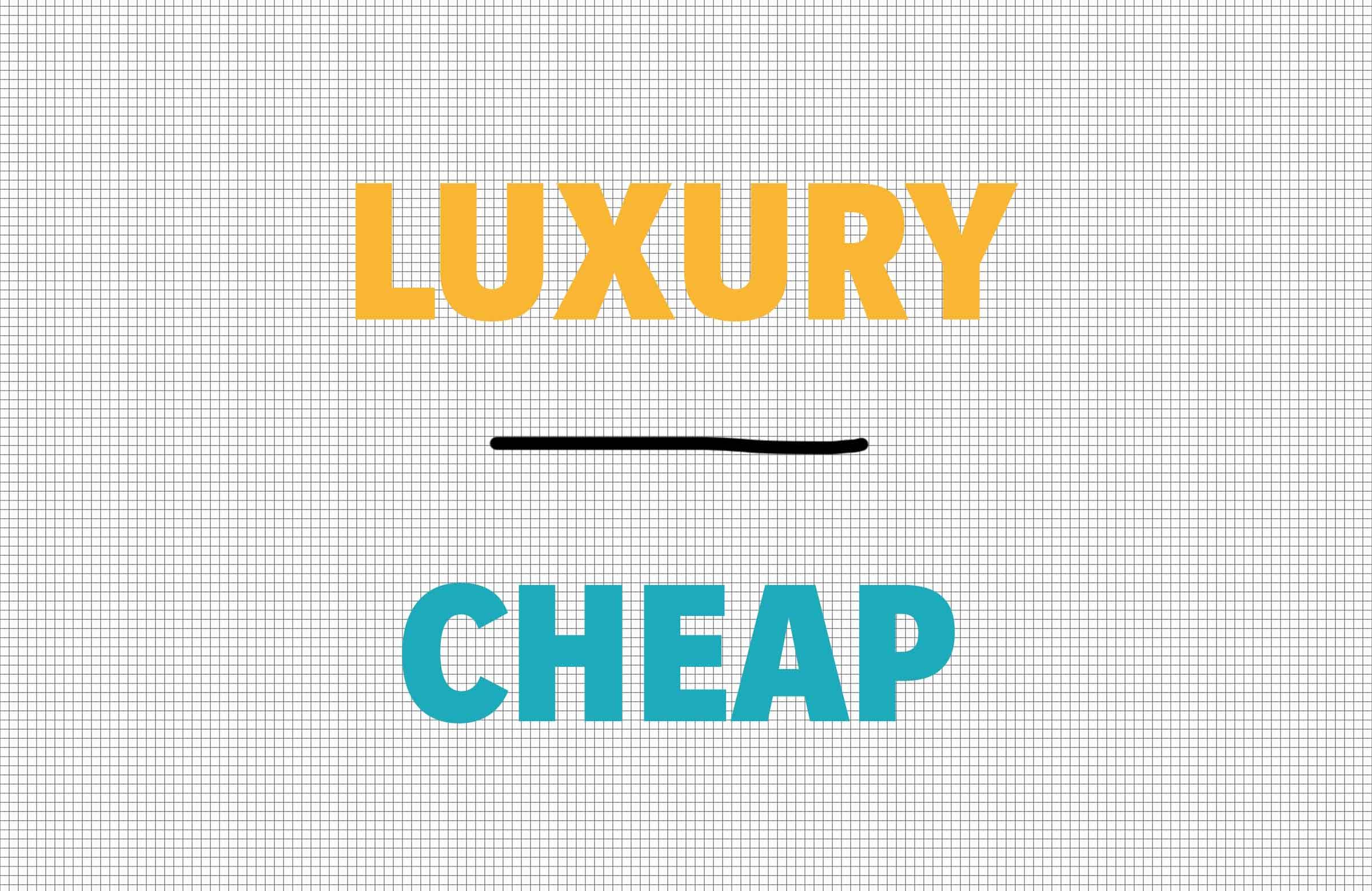 Luxury/cheap
