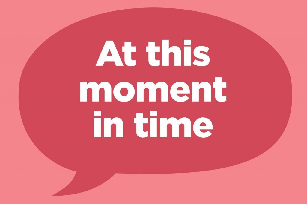 “At this moment in time”