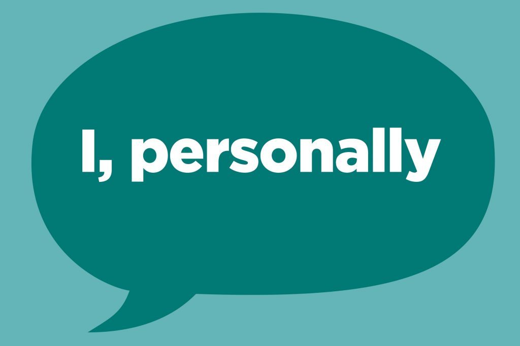“I, personally”