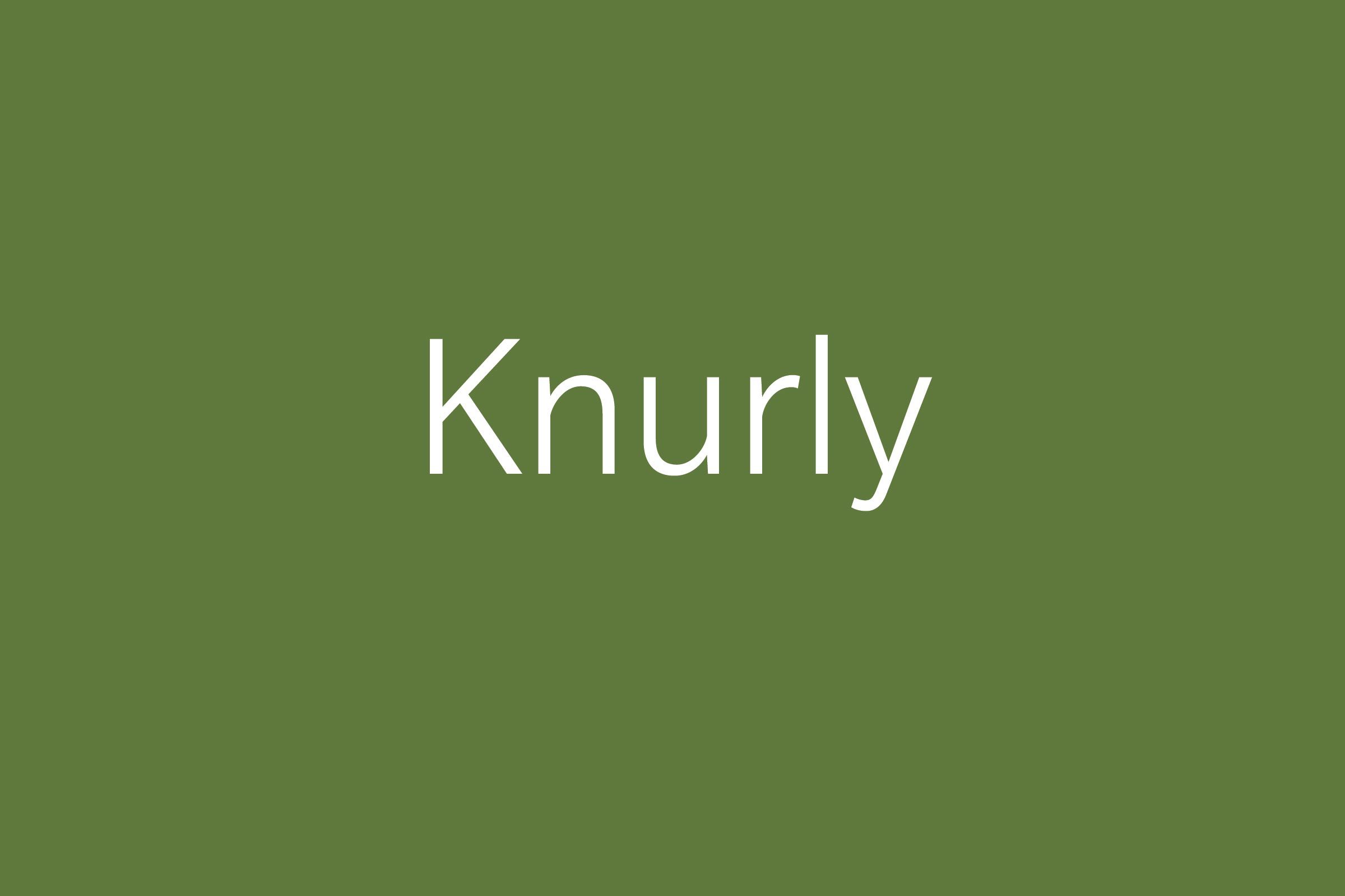 Knurly