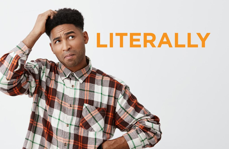 “Literally”