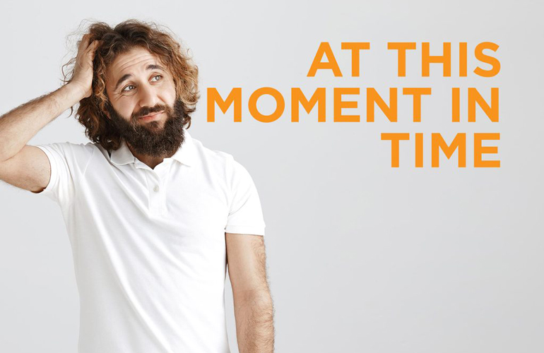 “At this moment in time”