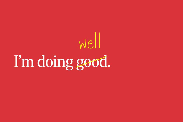 “Good” or “well”?