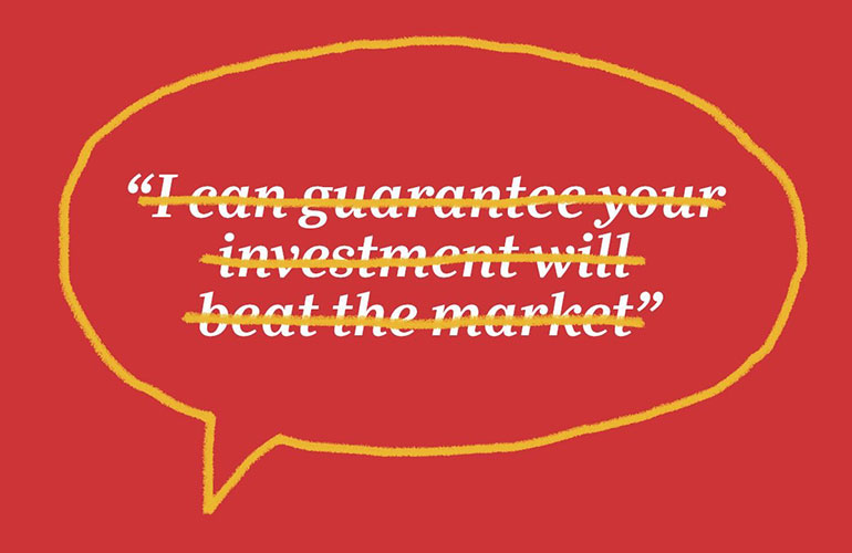“I can guarantee your investment will beat the market”