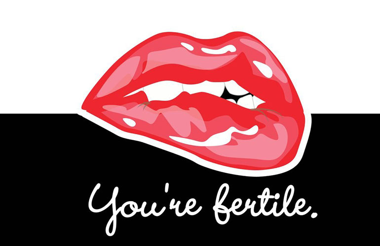 You’re fertile