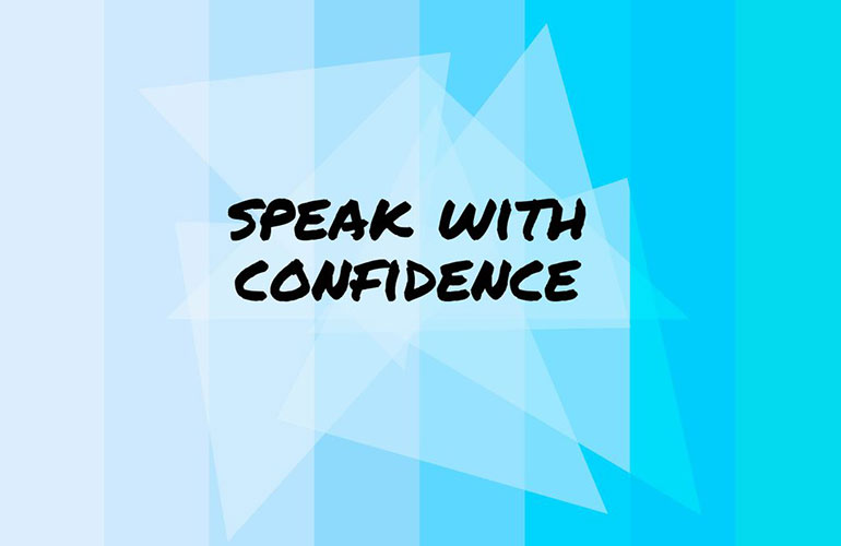 Speak with confidence
