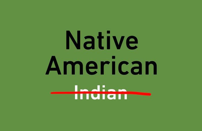 Don’t use “Indian” when you mean Native American